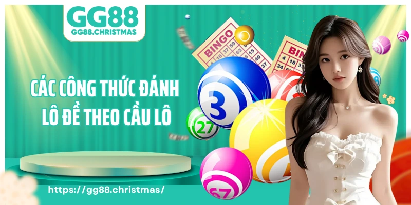 Các công thức đánh lô đề theo cầu lô